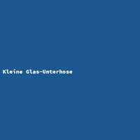 Kleine Glas-Unterhose
