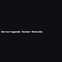 Hervorragende Marmor-Rutsche