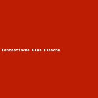 Fantastische Glas-Flasche
