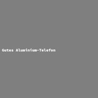 Gutes Aluminium-Telefon