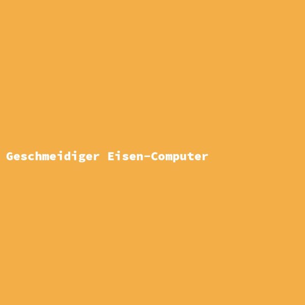 Geschmeidiger Eisen-Computer