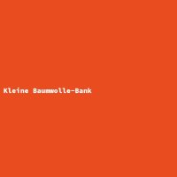 Kleine Baumwolle-Bank