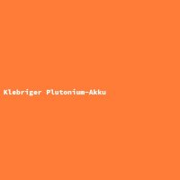Klebriger Plutonium-Akku