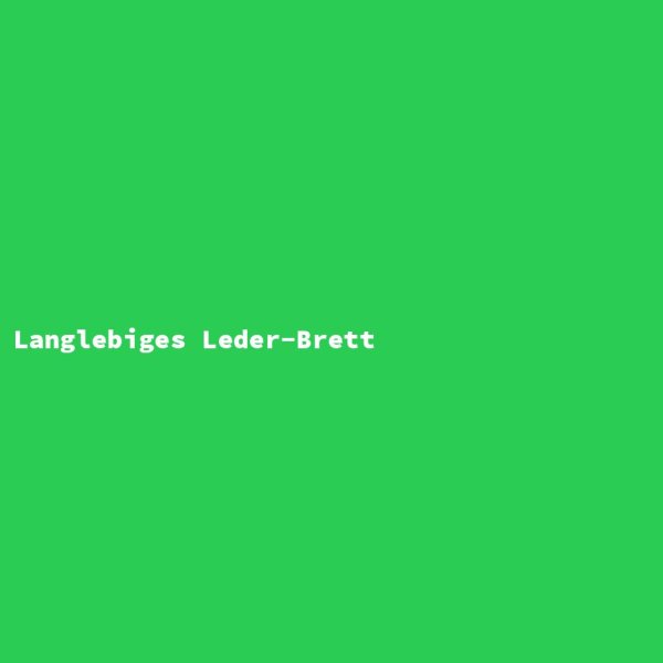 Langlebiges Leder-Brett
