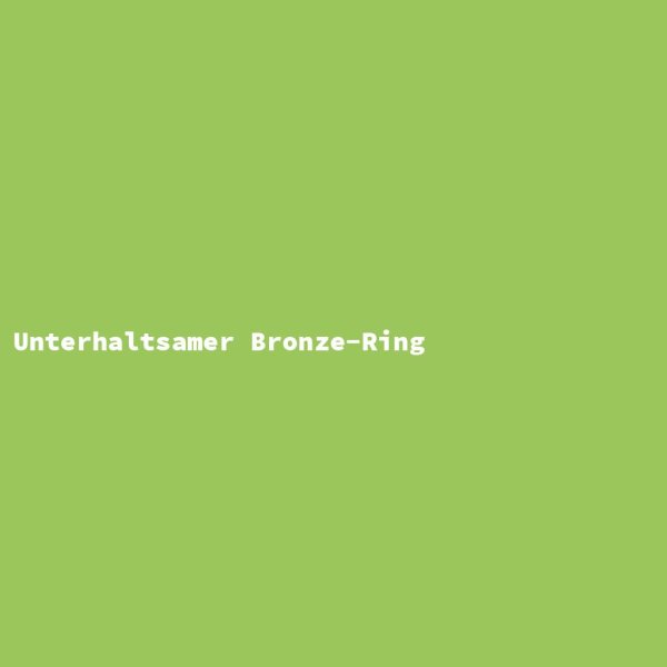 Unterhaltsamer Bronze-Ring