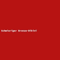 Schmieriger Bronze-Bikini