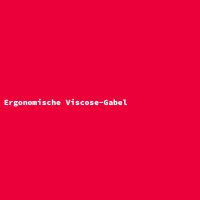 Ergonomische Viscose-Gabel