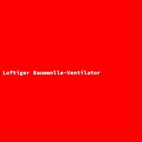 Luftiger Baumwolle-Ventilator