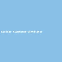 Kleiner Aluminium-Ventilator