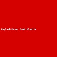 Unglaublicher Samt-Klositz