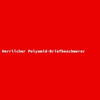 Herrlicher Polyamid-Briefbeschwerer