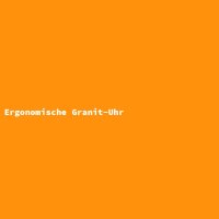 Ergonomische Granit-Uhr
