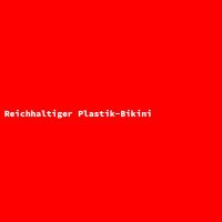 Reichhaltiger Plastik-Bikini
