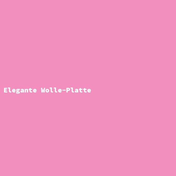 Elegante Wolle-Platte