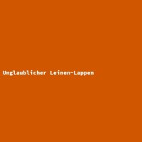 Unglaublicher Leinen-Lappen