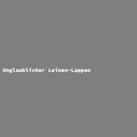 Unglaublicher Leinen-Lappen
